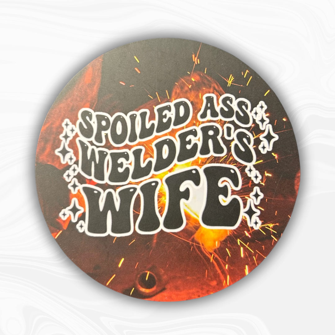 Spoiled Welder Wife Custom Freshie