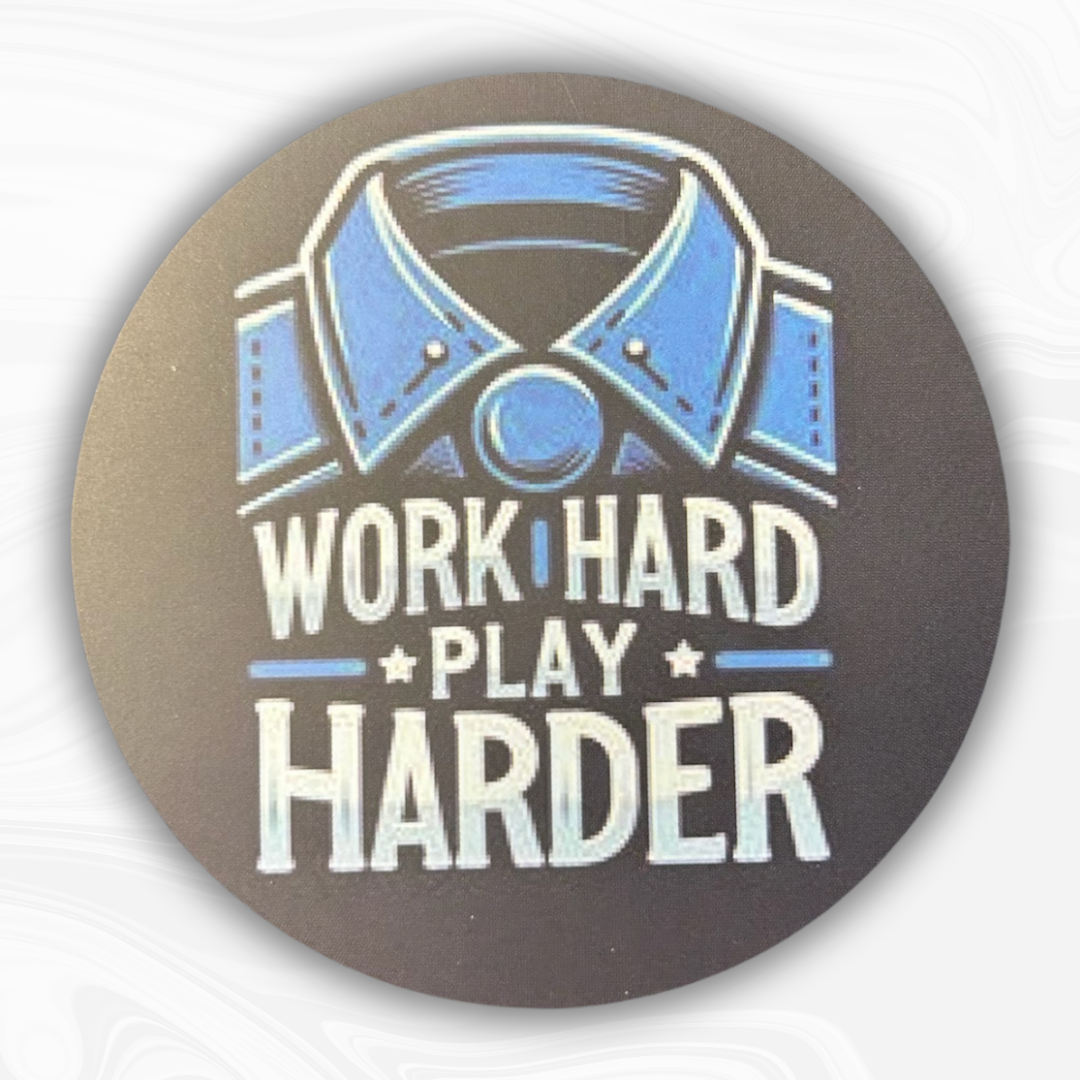 Work Hard Play Harder